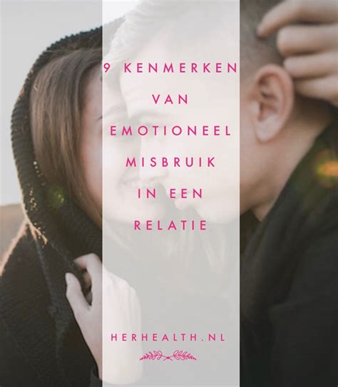 emotionele mishandeling relatie|9 kenmerken van emotioneel misbruik in een relatie